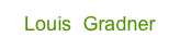 Louis  Gradner