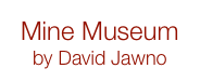 Mine Museum
by David Jawno