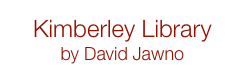 Kimberley Library
by David Jawno