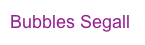 Bubbles Segall
