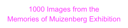 1000 Images from the 
Memories of Muizenberg Exhibition