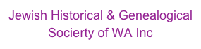 Jewish Historical & Genealogical Socierty of WA Inc